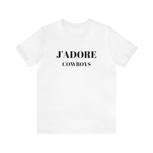 J'Adore Cowboys : Unisex Jersey Short Sleeve Tee